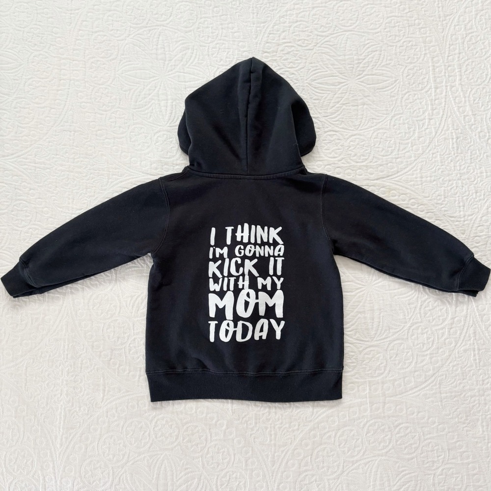 Kids "I Think I'm‎ Gonna Kick It With My Mom Today" Black Hoody